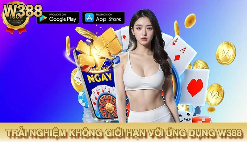 Trải nghiệm không giới hạn với ứng dụng chính chủ W388